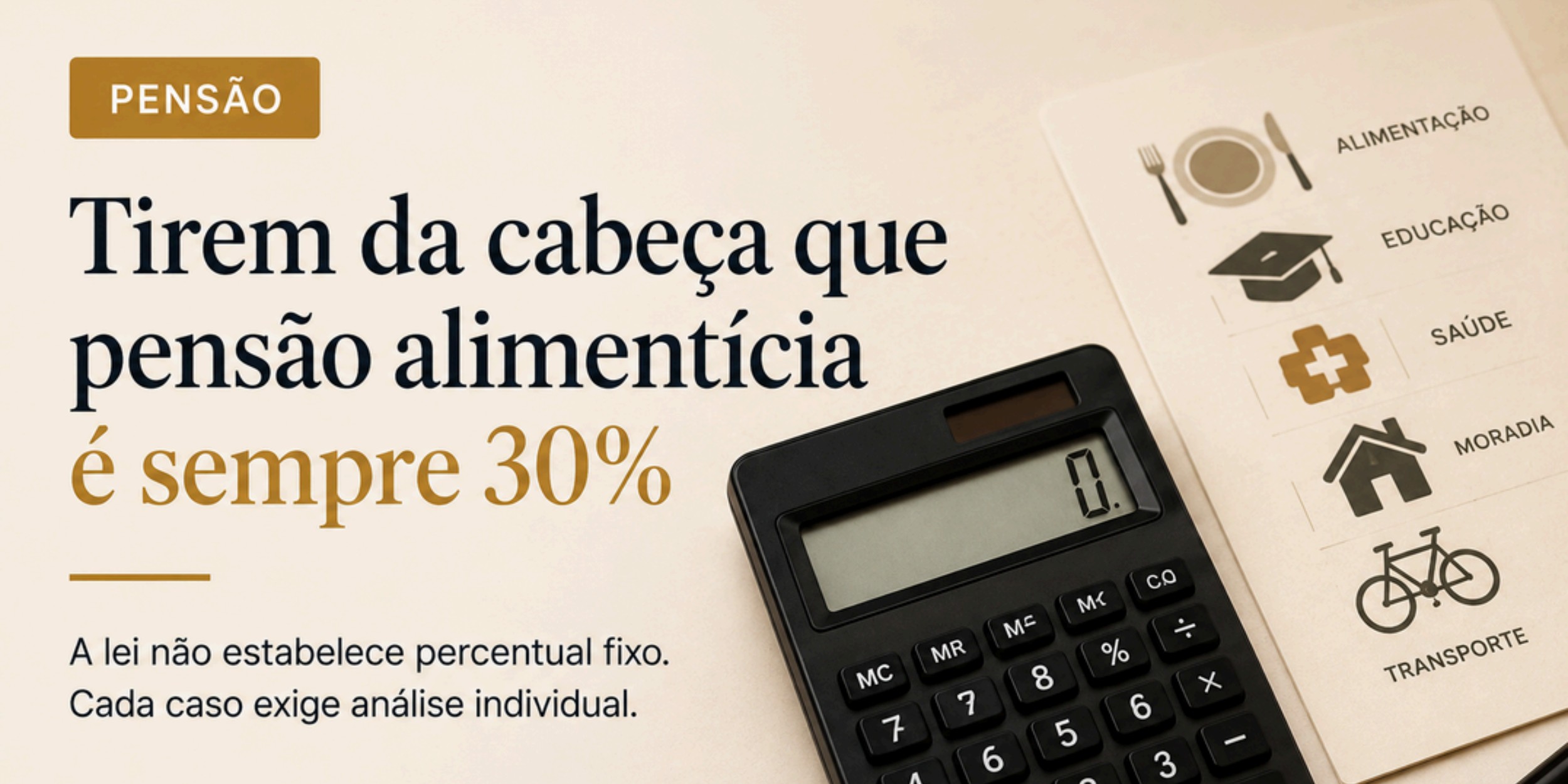 Tirem da cabeça que pensão alimentícia é sempre 30%