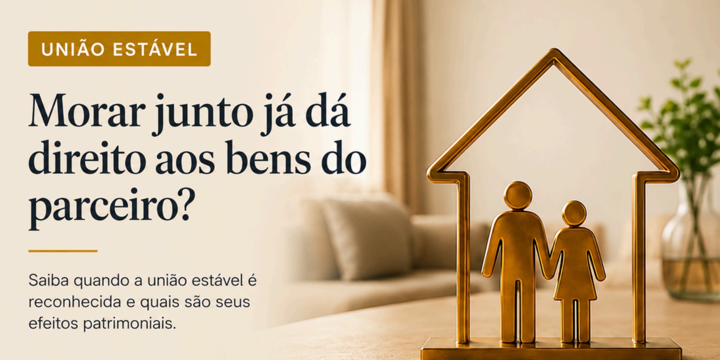 Morar junto já dá direito aos bens do parceiro?
